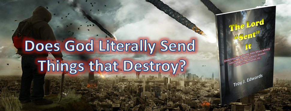 "Does God literally send things that destroy?"